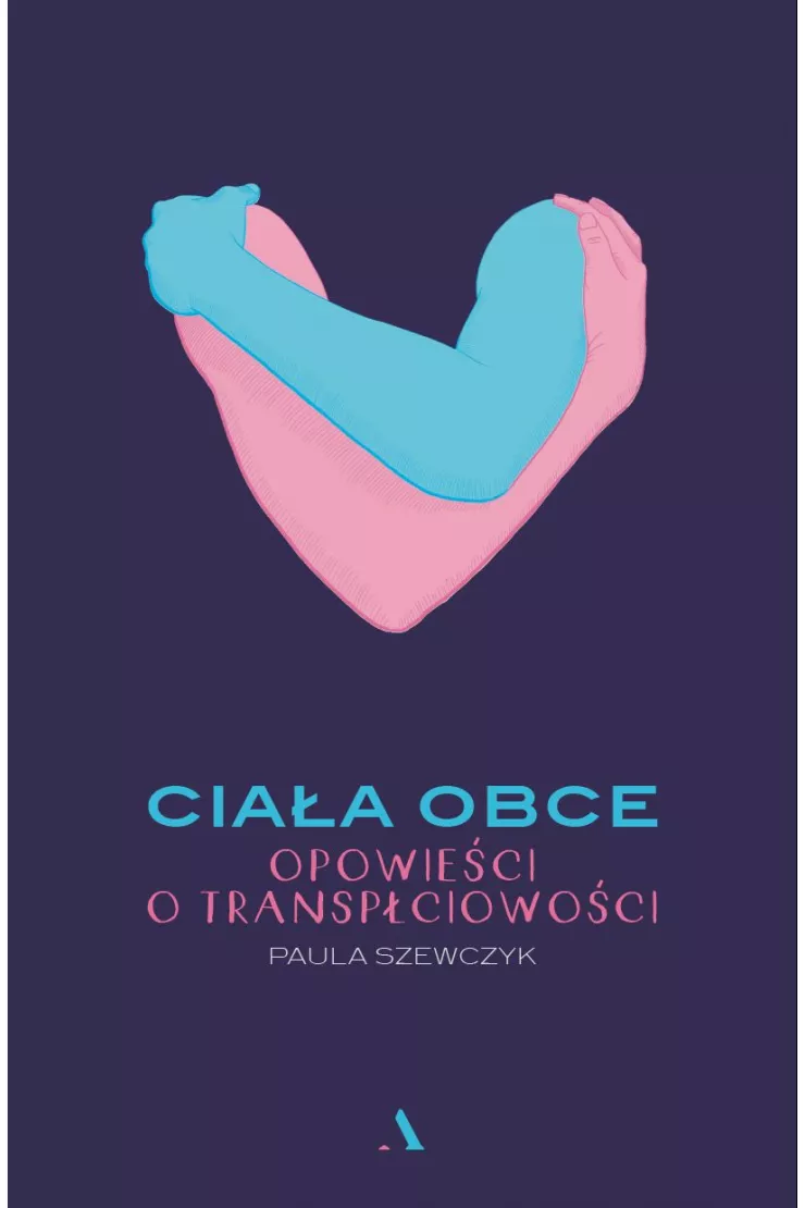 Ciała obce. Opowieści o transpłciowości
