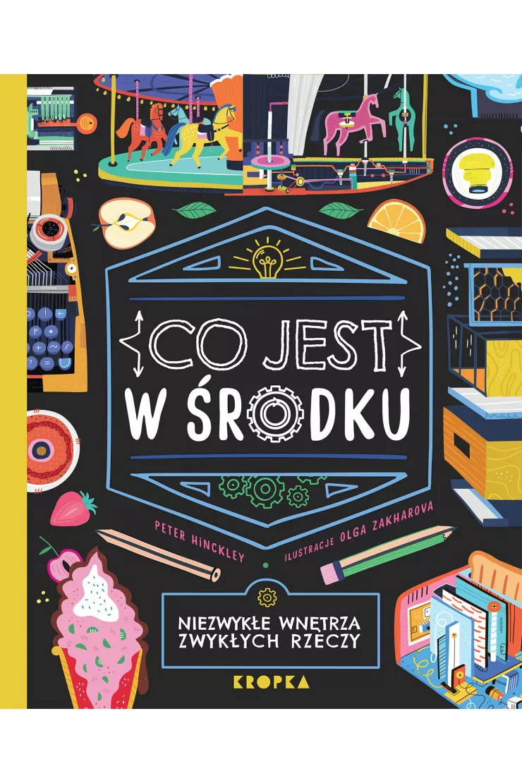 Co jest w środku. Niezwykłe wnętrza zwykłych rzeczy