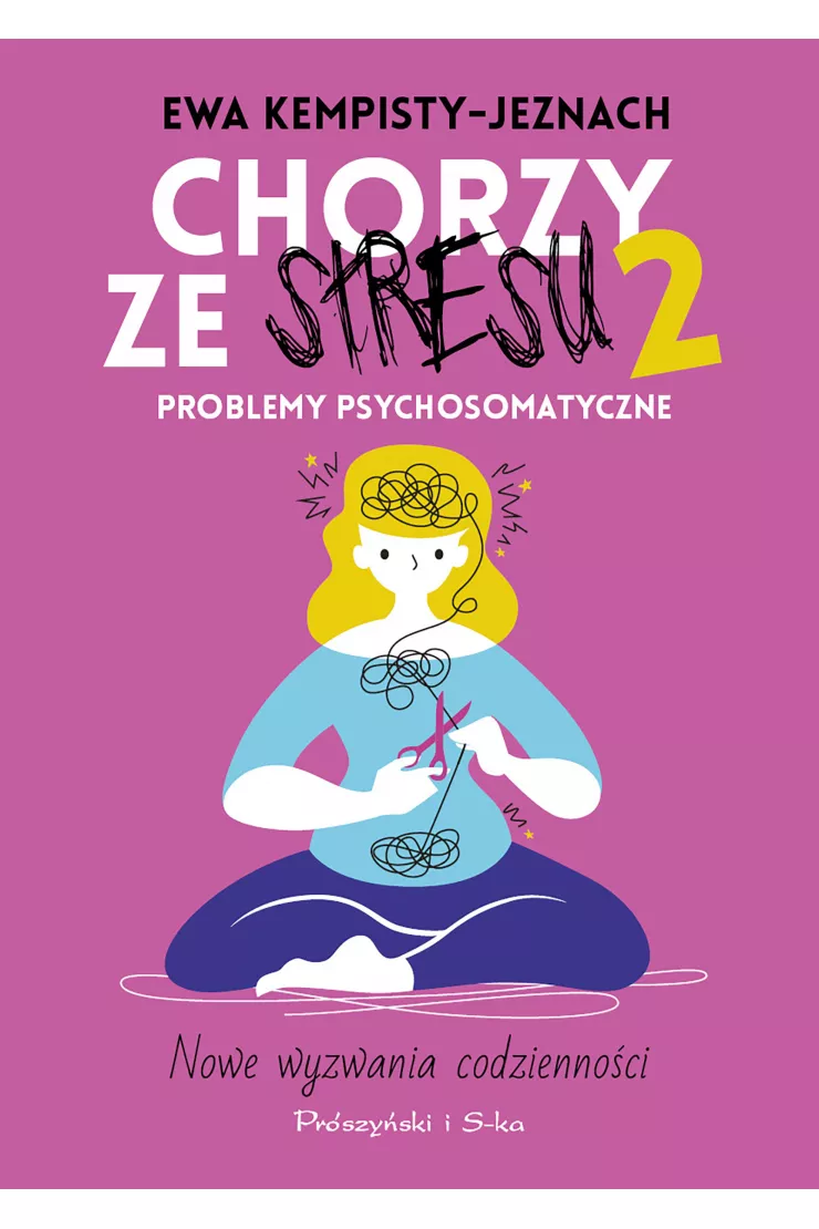 Chorzy ze stresu 2. Problemy psychosomatyczne
