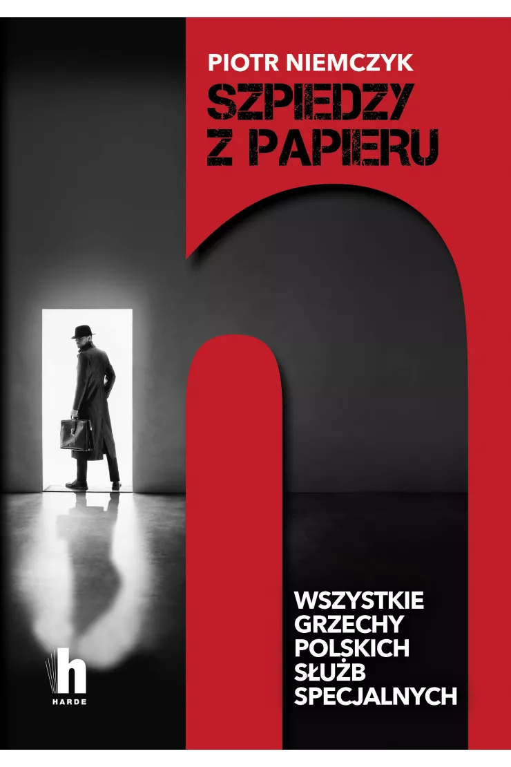 Szpiedzy z papieru. Wszystkie grzechy polskich służb specjalnych