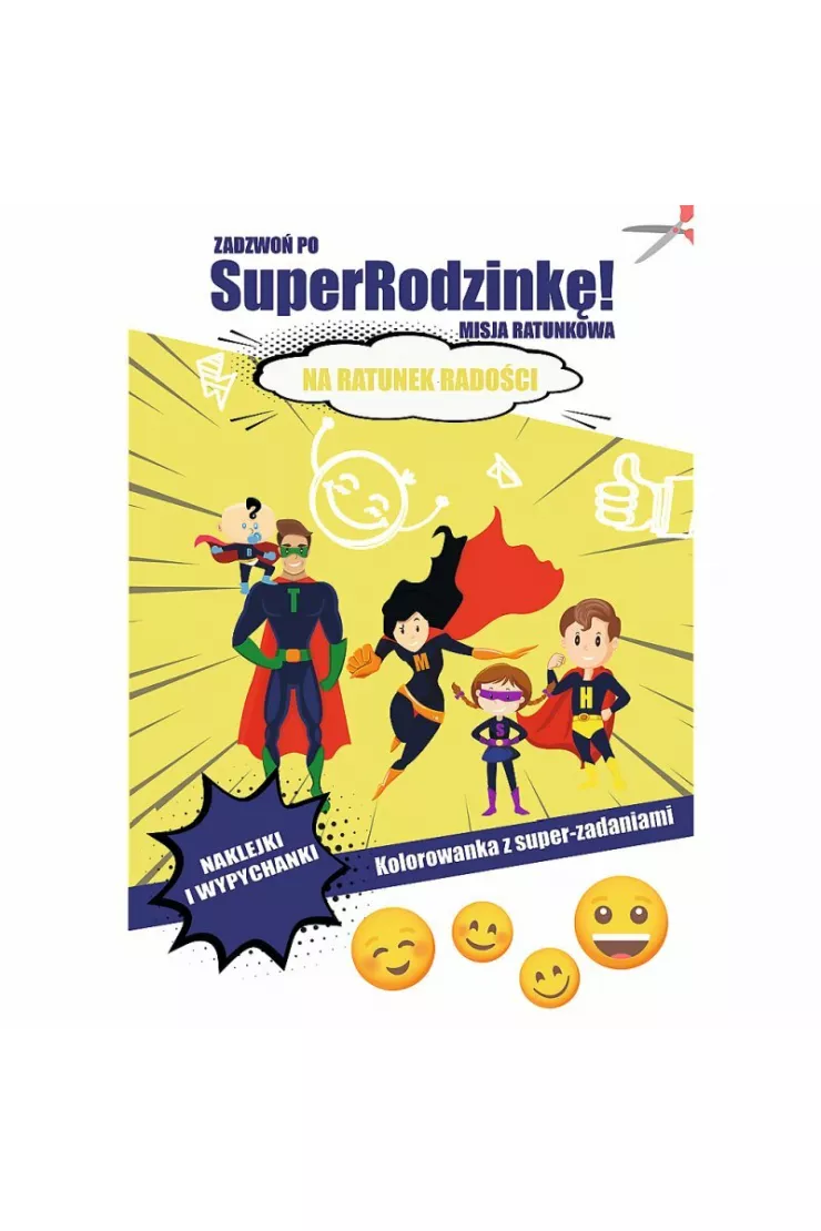 Zadzwoń po superrodzinkę! Misja ratunkowa. Na ratunek radości