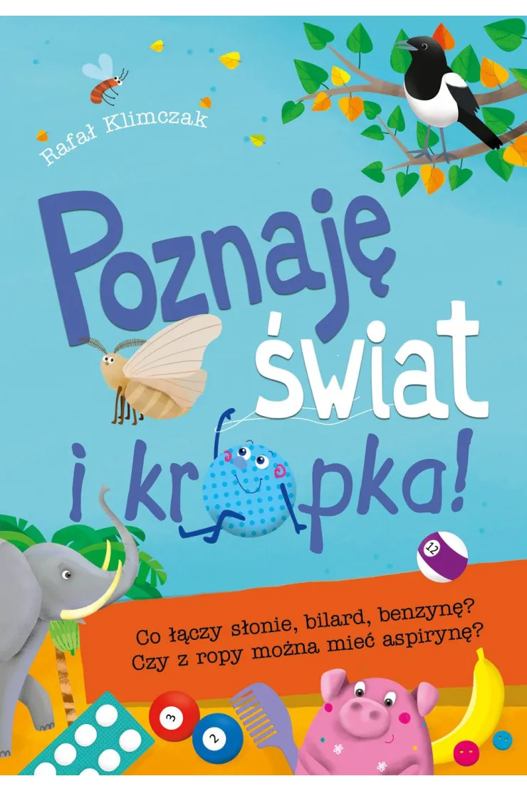Poznaję świat i kropka! Co łączy słonie, bilard, benzynę?