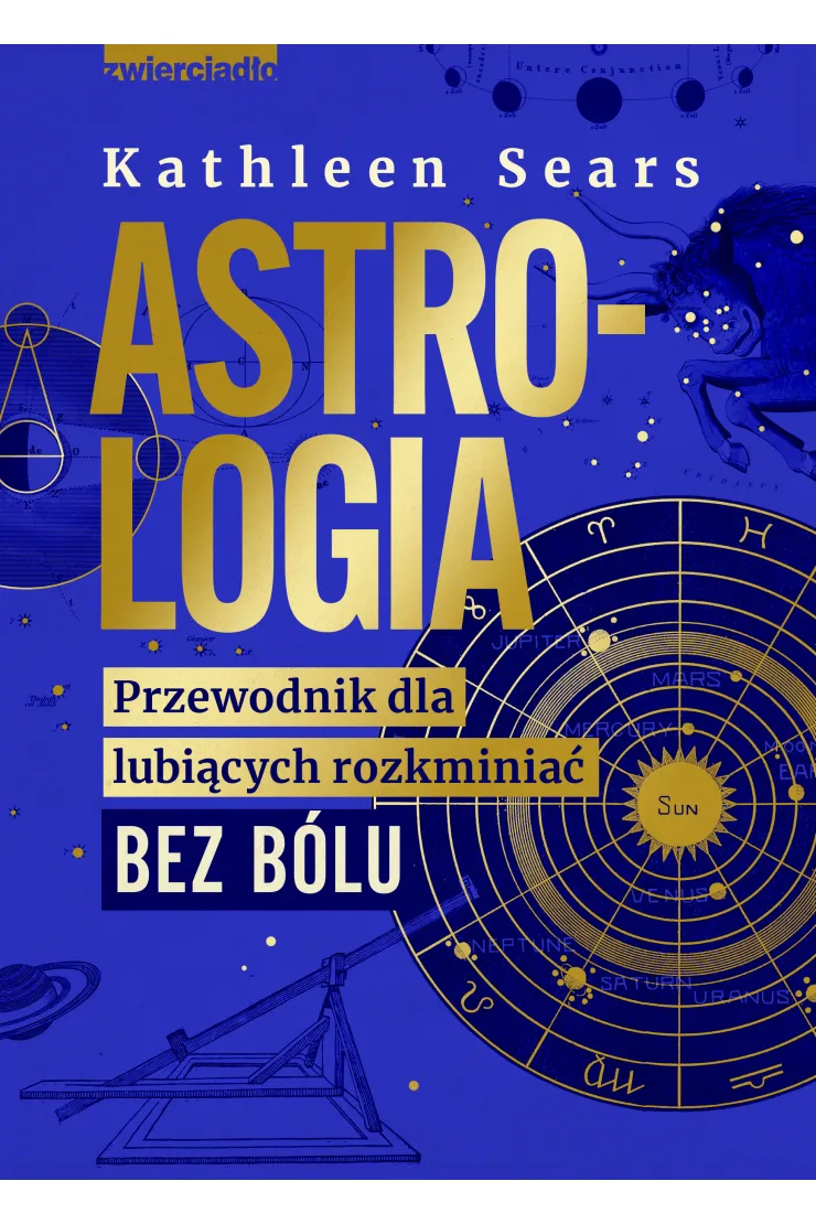 Astrologia. Przewodnik dla lubiących rozkminiać bez bólu