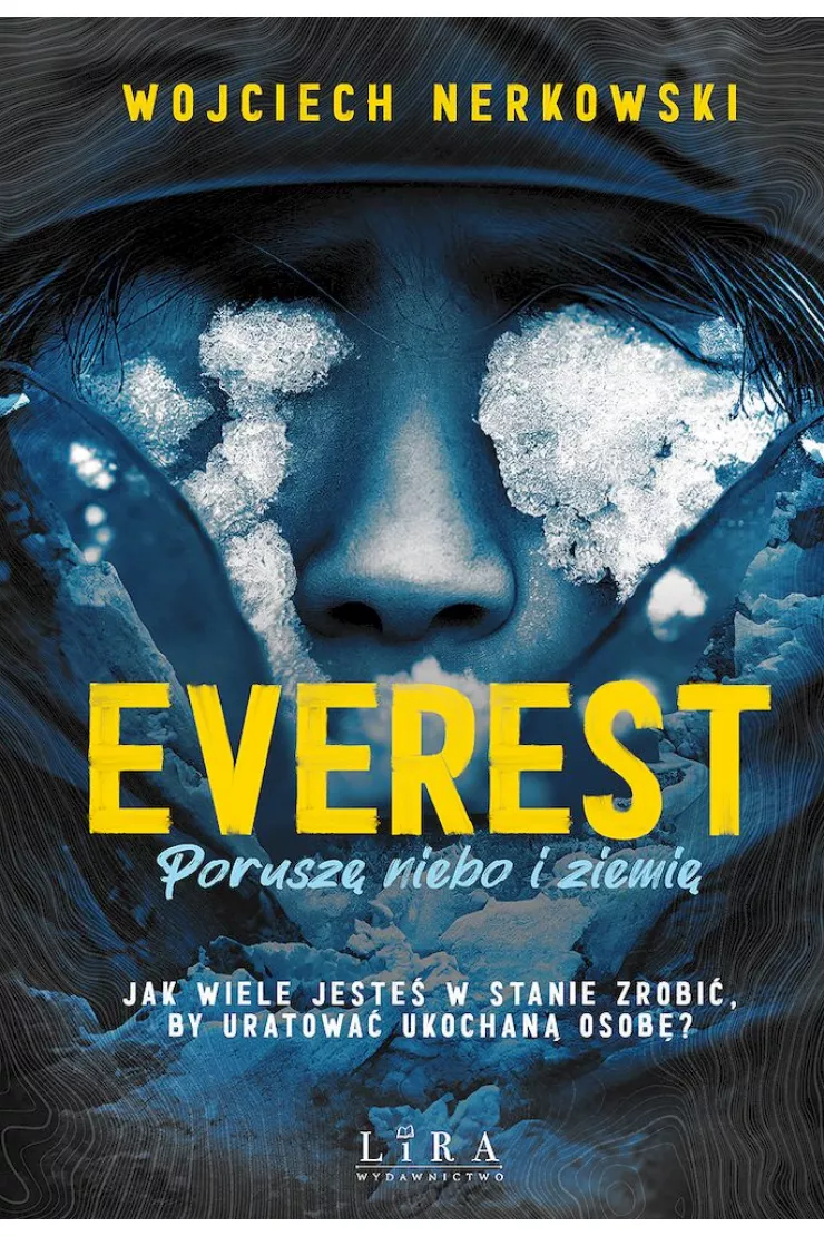 Everest. Poruszę niebo i ziemię. Jak wiele jesteś w stanie zrobić, by uratować ukochaną osobę?