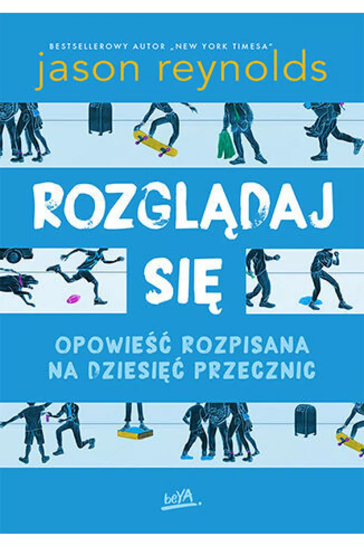 Rozglądaj się. Opowieść rozpisana na dziesięć przecznic