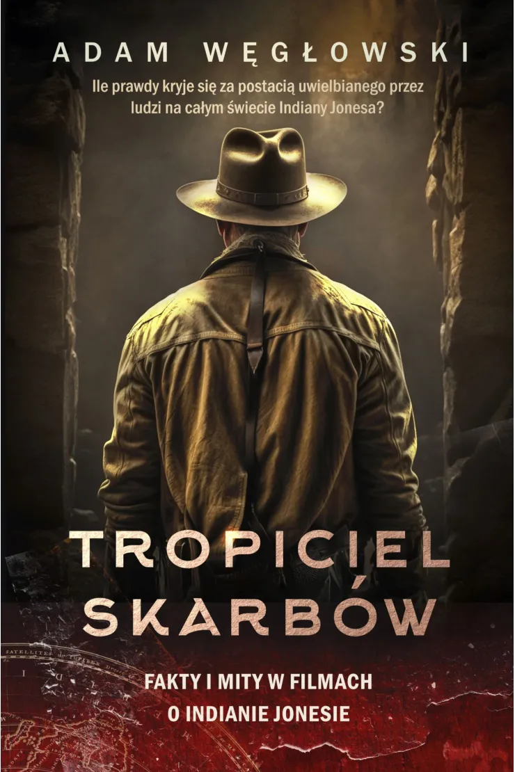 Tropiciel skarbów. Fakty i mity w filmach o Indianie Jonesie