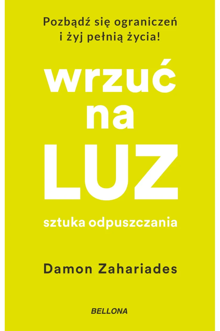 Wrzuć na luz. Sztuka odpuszczania