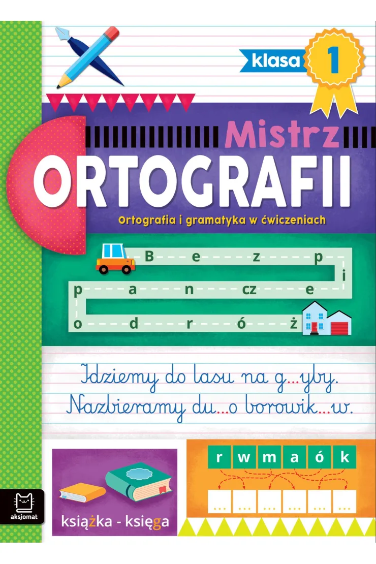 Mistrz ortografii. Ortografia i gramatyka w ćwiczeniach. Klasa 1