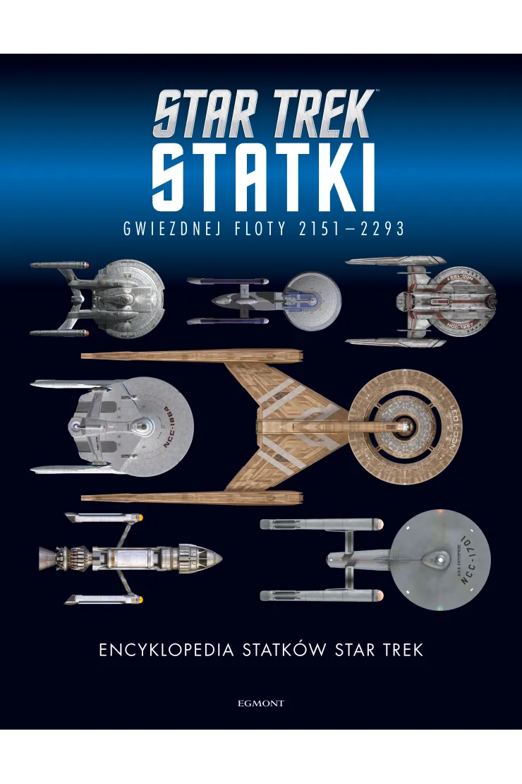 Encyklopedia statków Star Trek. Statki Gwiezdnej Floty 2151-2293