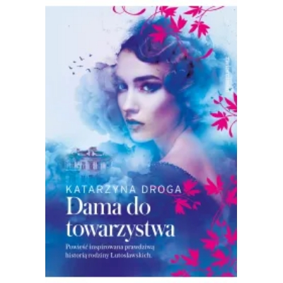 Dama do towarzystwa. Saga drozdowska. Tom 1
