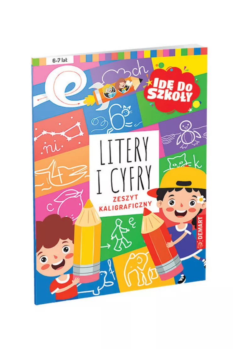 Idę do szkoły. Litery i cyfry. Zeszyt kaligraficzny