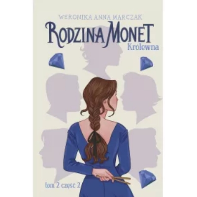 Królewna. Rodzina Monet. Tom 2. Część 2
