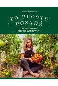 Po prostu posadź. Twój domowy ogród warzywny