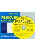 Język francuski na co dzień. Rozmówki polsko-francuskie + CD