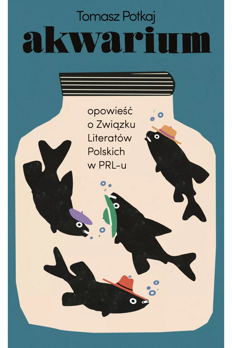 Akwarium. Opowieść o Związku Literatów Polskich w PRL-u