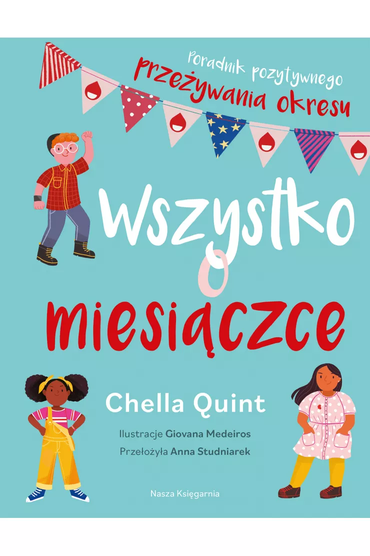 Wszystko o miesiączce. Poradnik pozytywnego przeżywania okresu