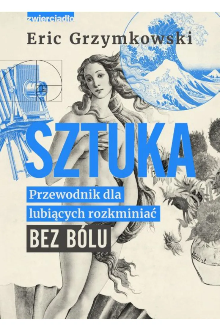 Sztuka. Przewodnik dla lubiących rozkminiać bez bólu