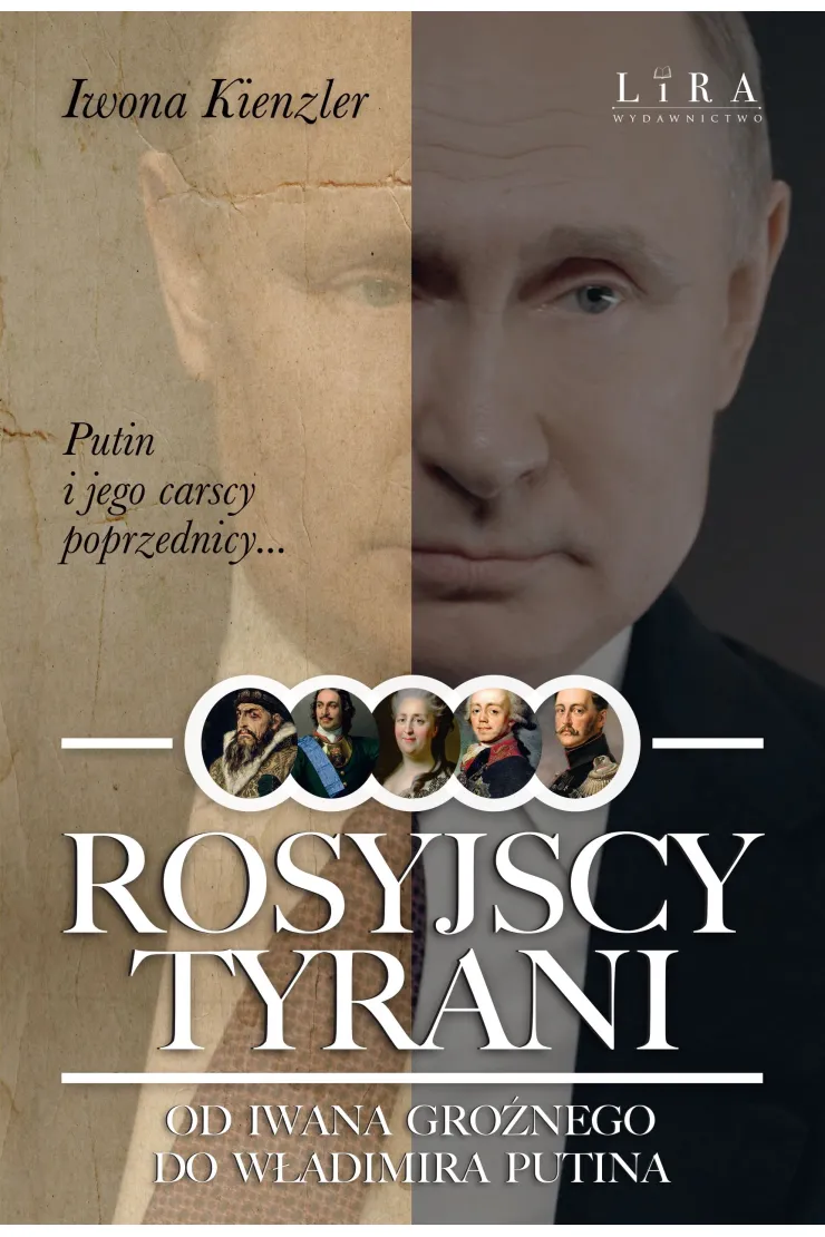 Rosyjscy tyrani. Od Iwana Groźnego do Władimira Putina