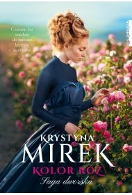 Kolor róż. Saga dworska. Tom 2
