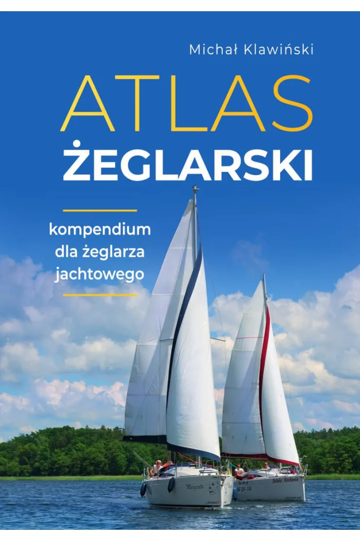 Atlas żeglarski. Kompendium dla żeglarza jachtowego