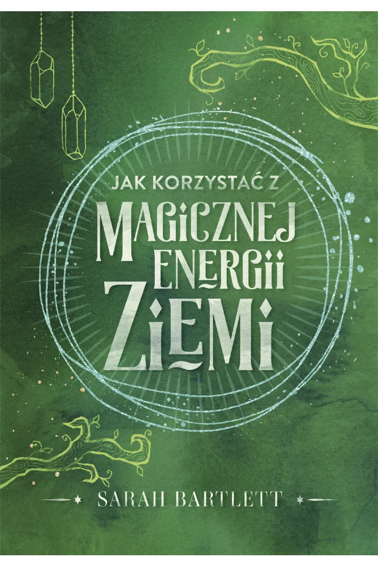 Jak korzystać z magicznej energii Ziemi