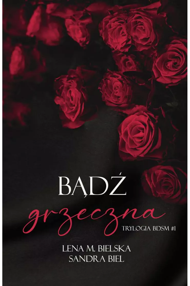 Bądź grzeczna. Trylogia BDSM. Tom 1