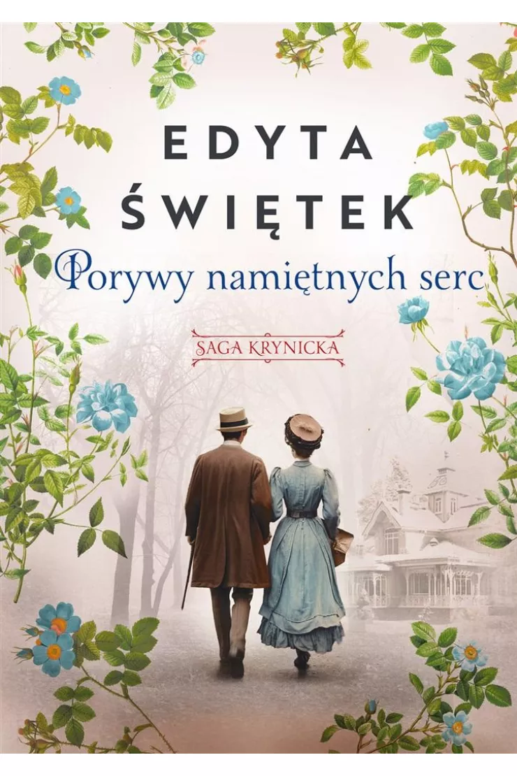 Porywy namiętnych serc. Saga krynicka. Tom 3