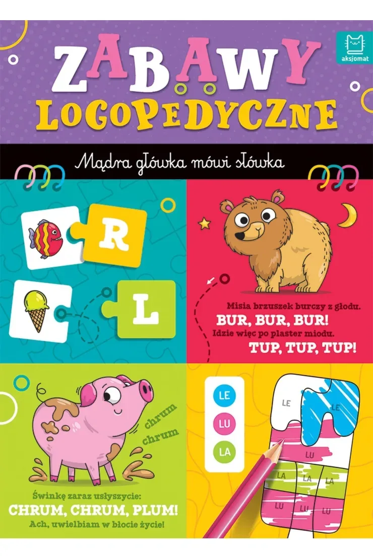 Zabawy logopedyczne przedszkolaka. Mądra główka mówi słówka