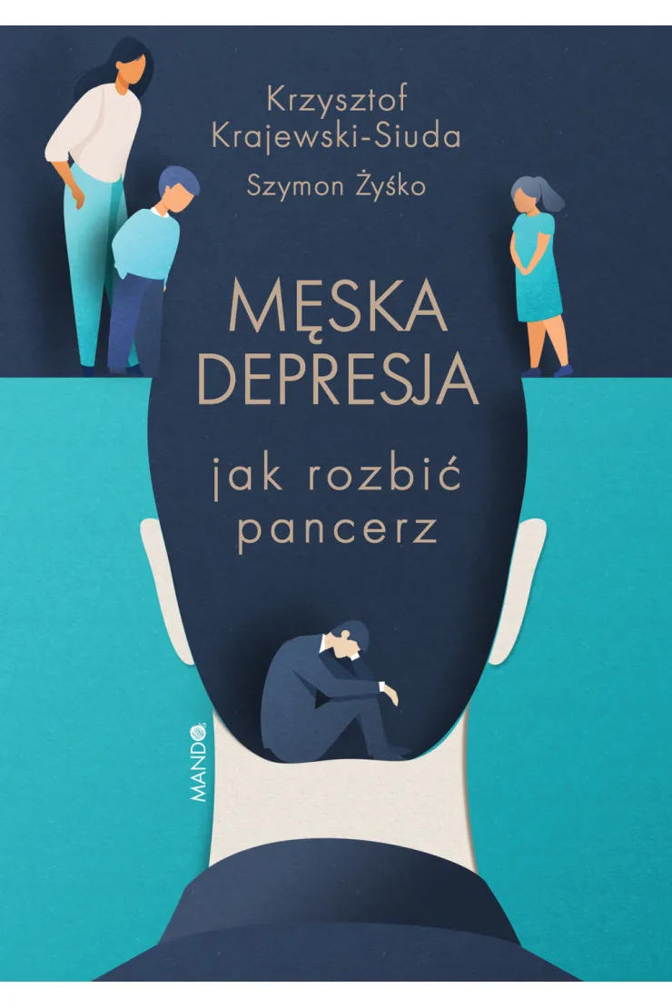 Męska depresja. Jak rozbić pancerz