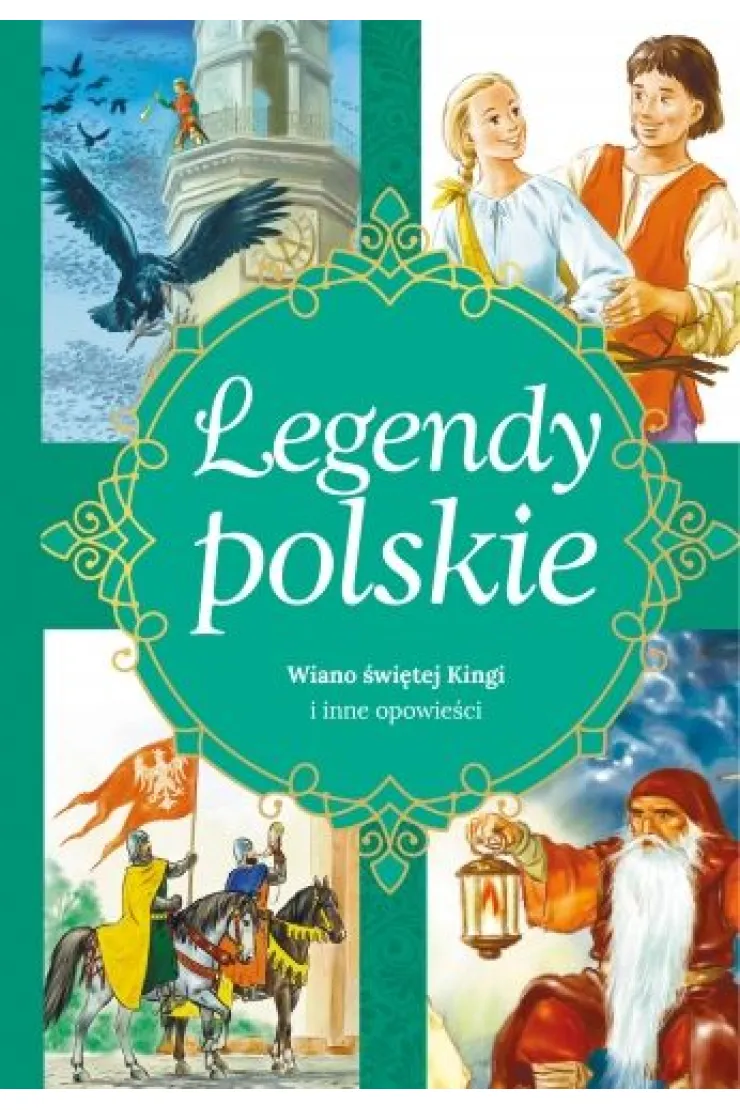 Legendy polskie. Wiano świętej Kingi i inne