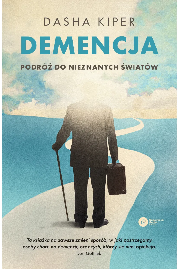 Demencja. Podróż do nieznanych światów