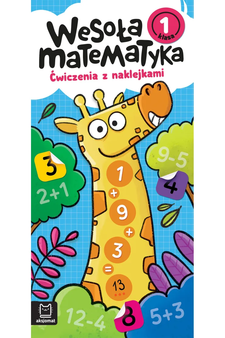 Wesoła matematyka. Ćwiczenia z naklejkami. Klasa 1