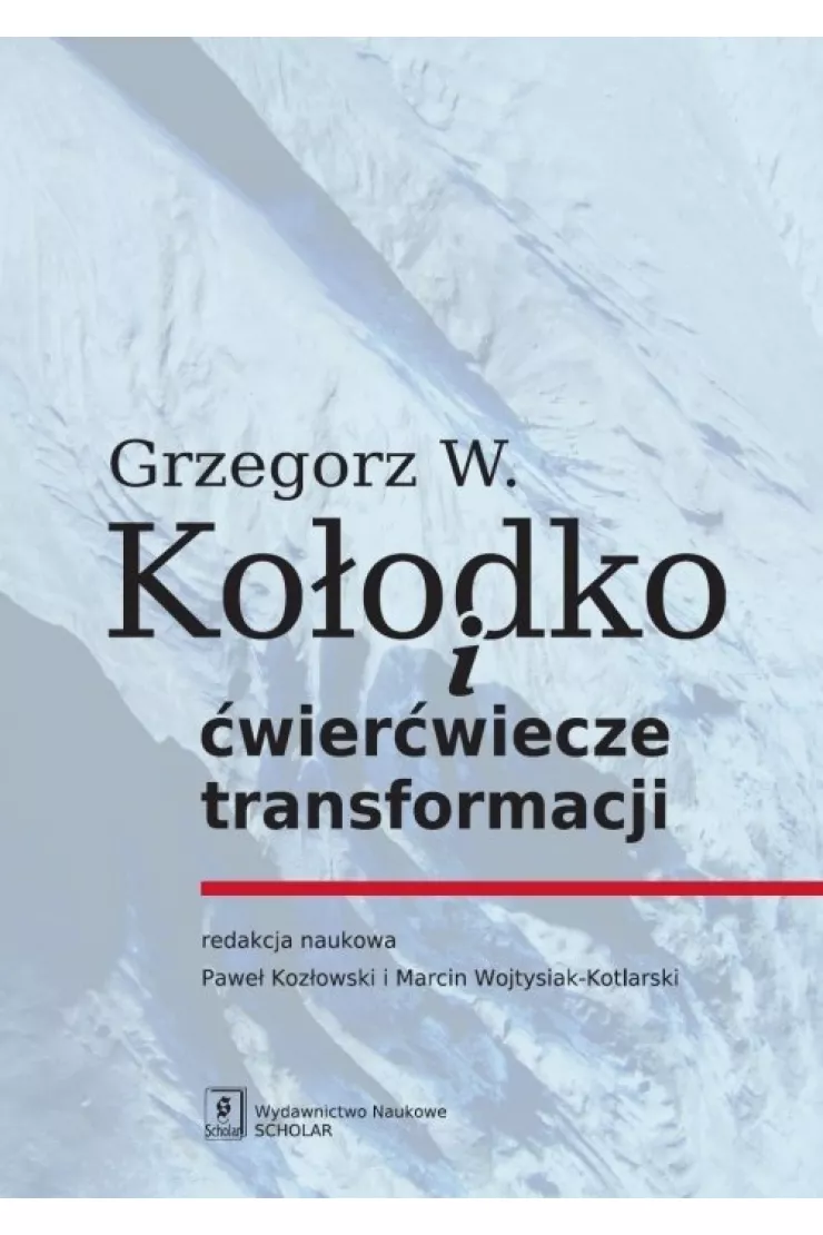 Grzegorz W. Kołodko i ćwierćwiecze transformacji