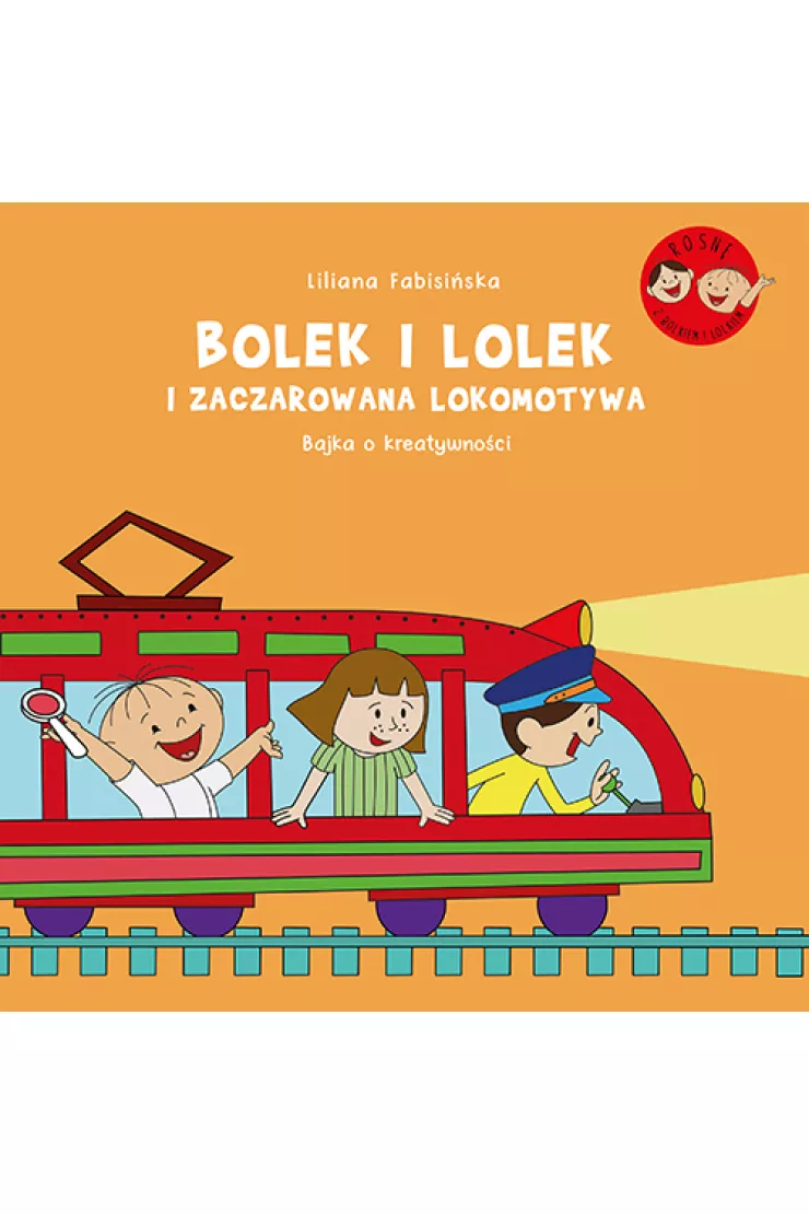 Bolek i Lolek i zaczarowana lokomotywa. Bajka o kreatywności