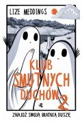 Znajdź swoją bratnią duszę. Klub smutnych duchów. Tom 2