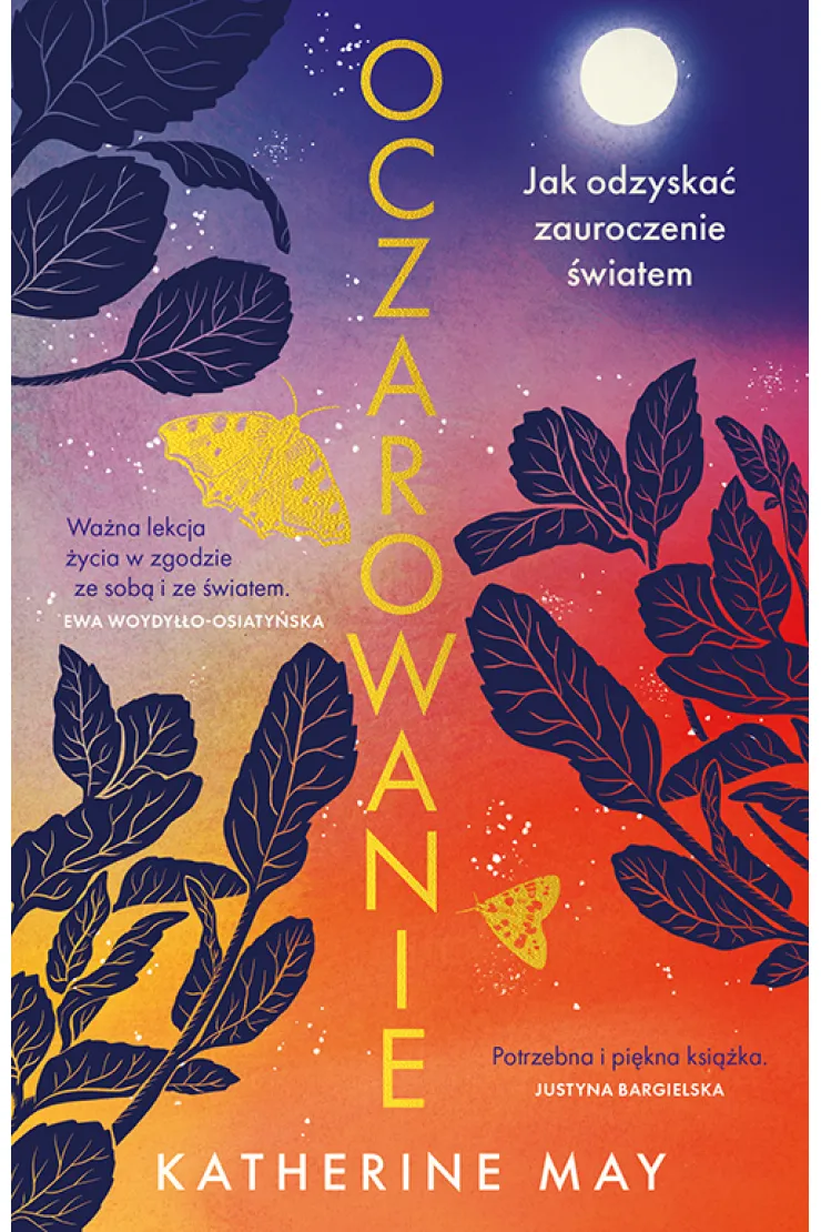 Oczarowanie. Jak odzyskać zauroczenie światem