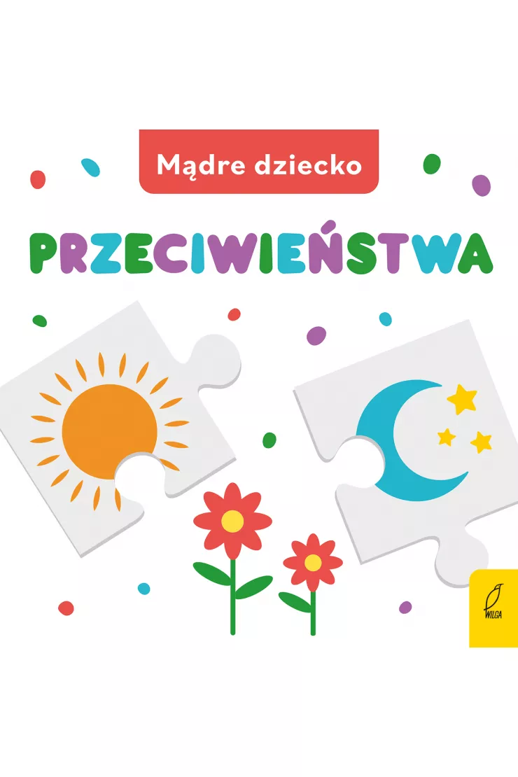 Mądre dziecko. Przeciwieństwa