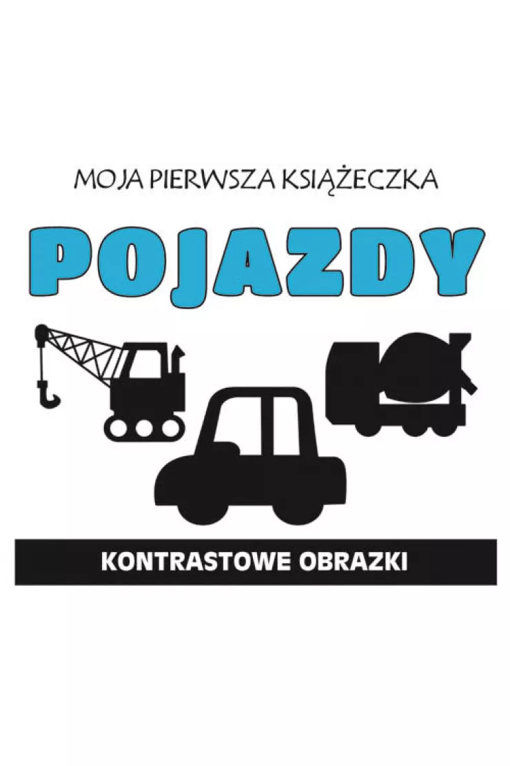Pojazdy. Moja pierwsza książeczka