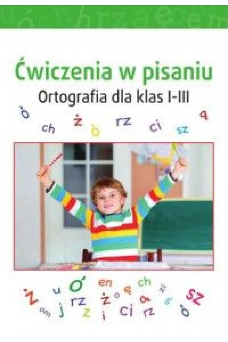 Ćwiczenia w pisaniu. Ortografia dla klas 1-3