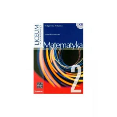 Matematyka 2. Podręcznik. Zakres Rozszerzony. Liceum, Technikum.