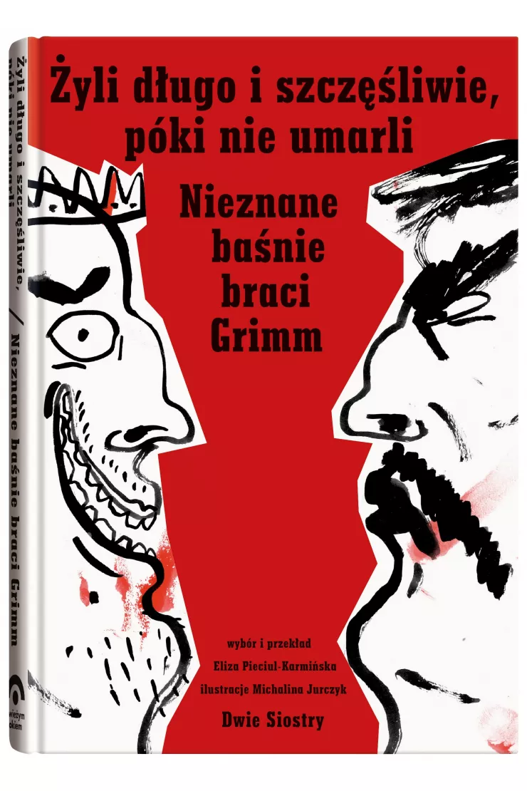 Żyli długo i szczęśliwie, póki nie umarli. Nieznane baśnie braci Grimm