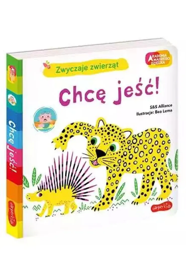 Chcę jeść! Akademia Mądrego Dziecka. Zwyczaje zwierząt