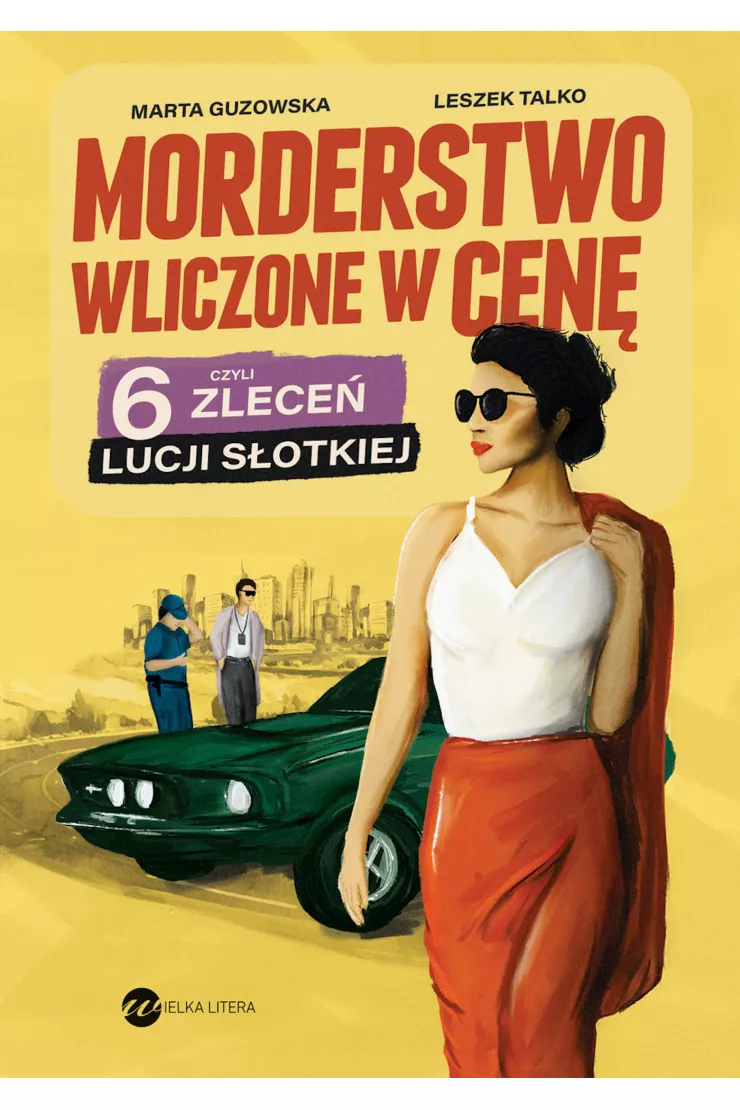 Morderstwo wliczone w cenę, czyli 6 zleceń Lucji Słotkiej