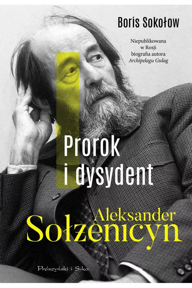 Prorok i dysydent. Aleksander Sołżenicyn