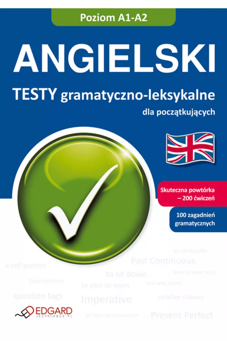 Angielski. Testy gramatyczno leksykalne dla początkujących