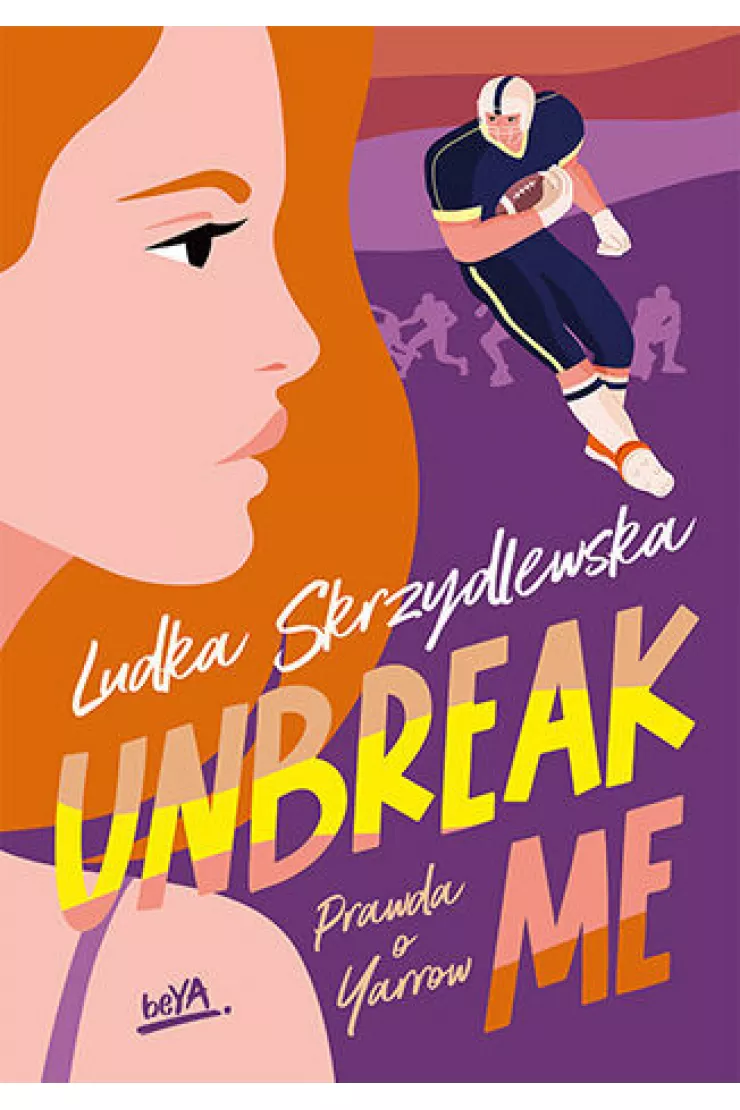 Unbreak me. Prawda o Yarrow. Tom 1
