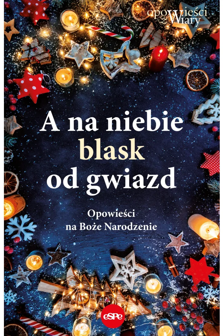 A na niebie blask od gwiazd Opowieści na Boże Narodzenie