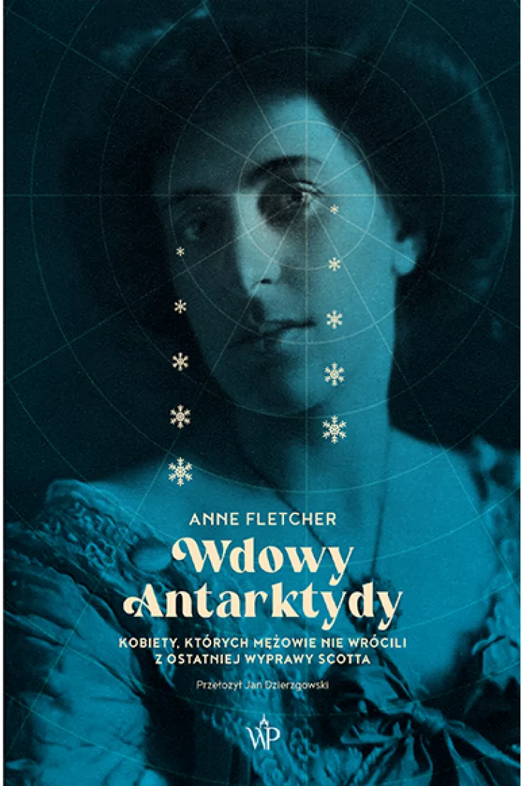 Wdowy Antarktydy. Kobiety, których mężowie nie wrócili z ostatniej wyprawy Scotta