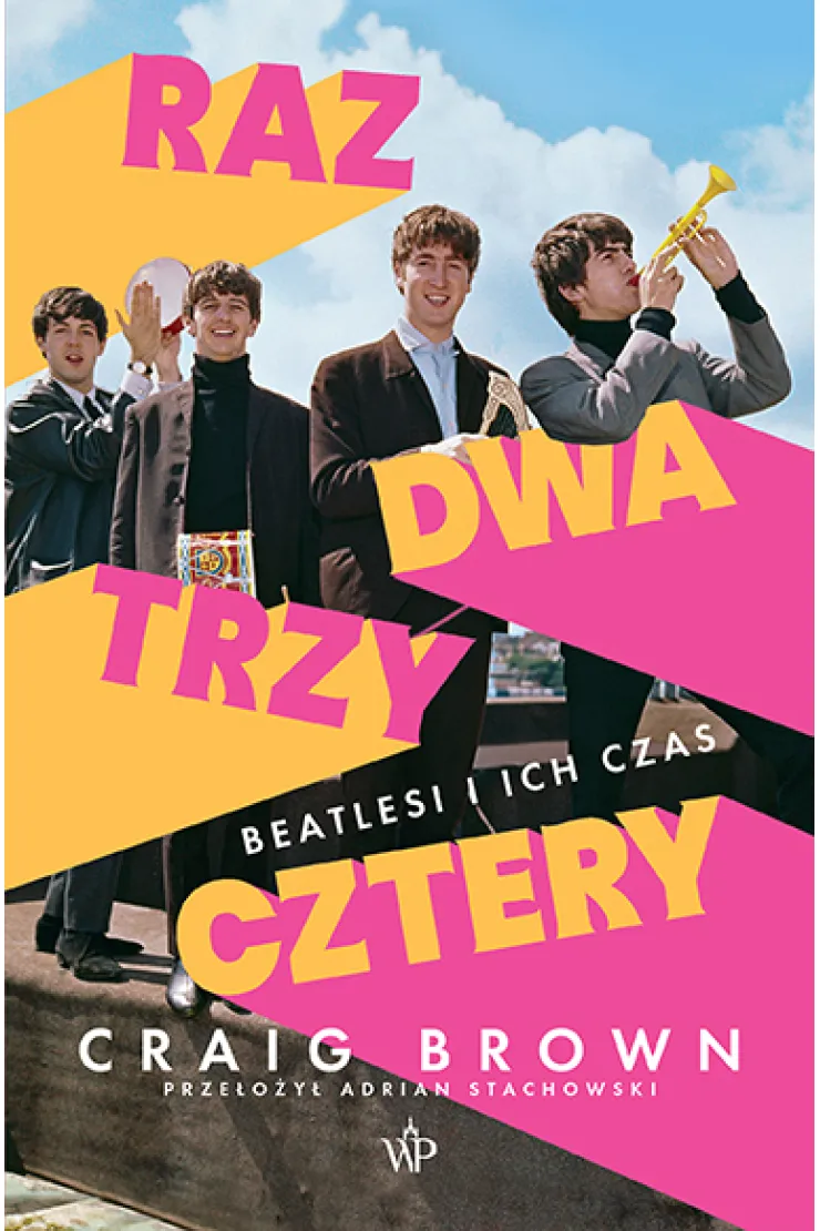 Raz, dwa, trzy, cztery. Beatlesi i ich czas
