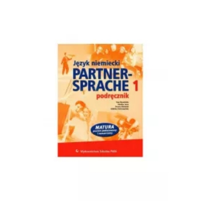 Partner-Sprache 1. Podręcznik. Matura. Poziom podstawowy i rozszerzony